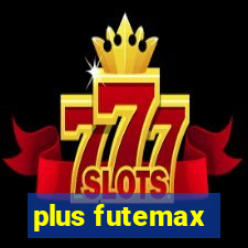 plus futemax